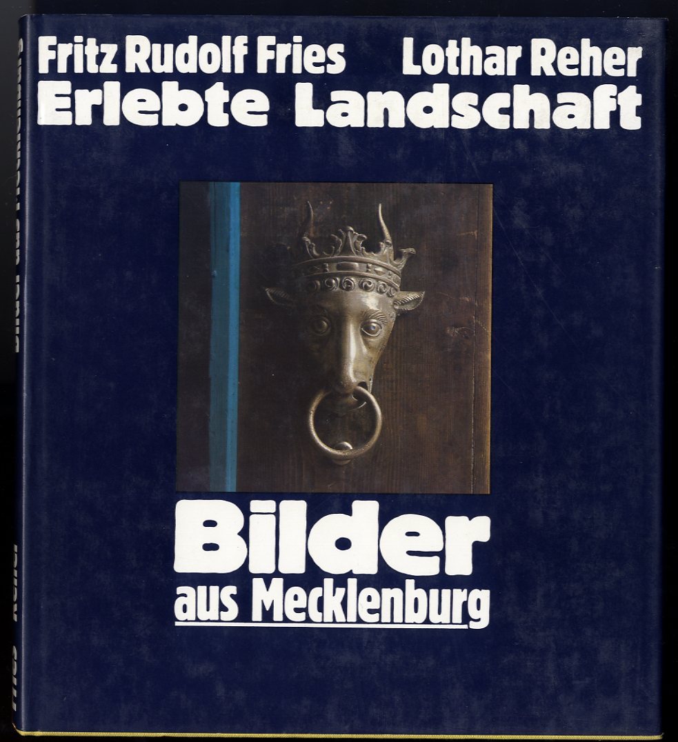 Fries, Fritz Rudolf und Lothar Reher:  Erlebte Landschaft. Bilder aus Mecklenburg. 