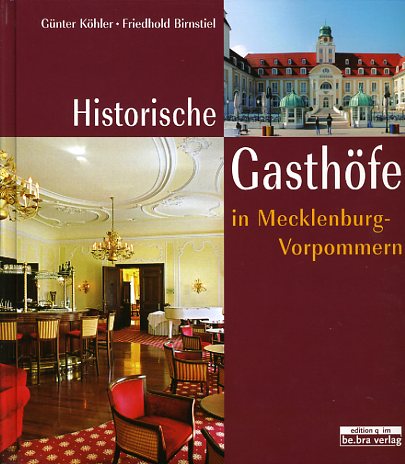 Köhler, Günter und Friedhold Birnstiel:  Historische Gasthöfe in Mecklenburg-Vorpommern. 