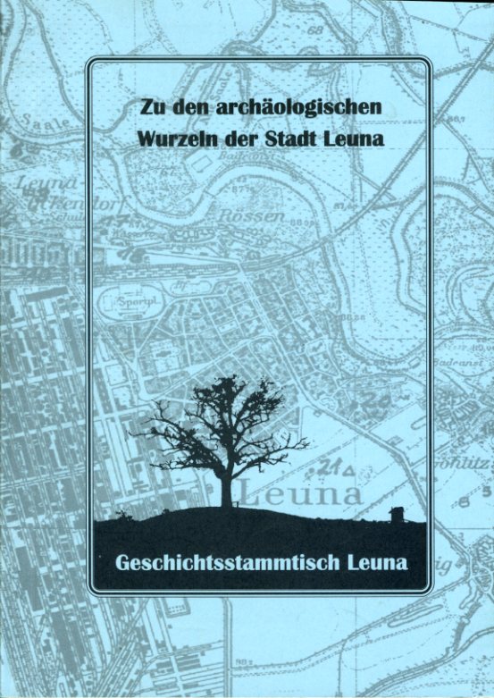 Jankofsky, Jürgen, Dieter Kaufmann und Ralf Schade:  Zu den archäologischen Wurzeln der Stadt Leuna. Der archäologische Wanderweg in Leuna unter Berücksichtigung jüngerer kulturgeschichtlicher Besonderheiten der Stadt mit einem kurzen Abriß der neueren Geschichte seit dem Bau der Leuna-Werke. Geschichtsstammtisch Leuna. 