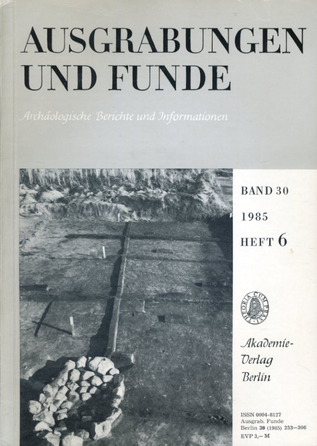   Ausgrabungen und Funde. Archäologische Berichte und Informationen. Bd. 30 (nur) Heft 6. 