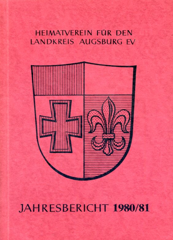   Heimatverein für den Landkreis Augsburg. Jahresbericht 1980/81. 