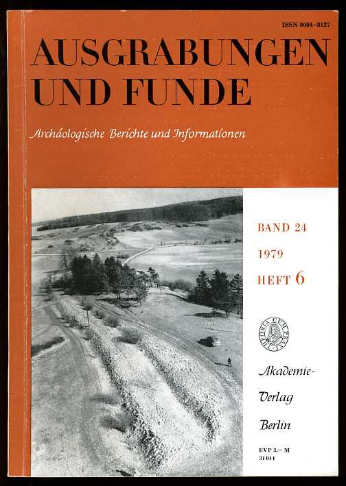   Ausgrabungen und Funde. Archäologische Berichte und Informationen. Bd. 24 (nur) Heft 6. 