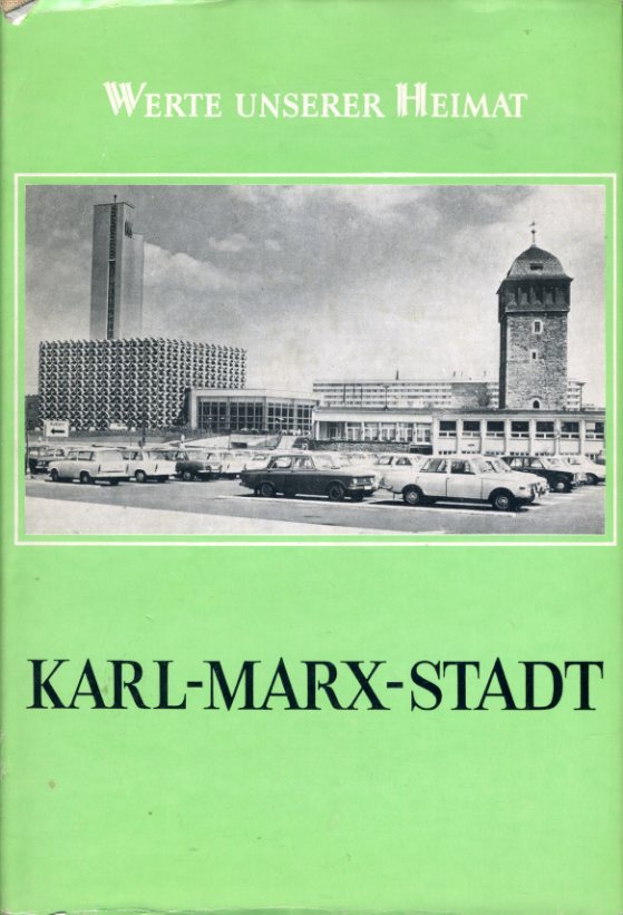 Barth, Ernst:  Karl-Marx-Stadt. Ergebnisse der heimatkundlichen Bestandsaufnahme im Gebiet von Karl-Marx-Stadt . Werte unserer Heimat Band 33. 