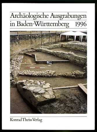   Archäologische Ausgrabungen in Baden-Württemberg 1996. 