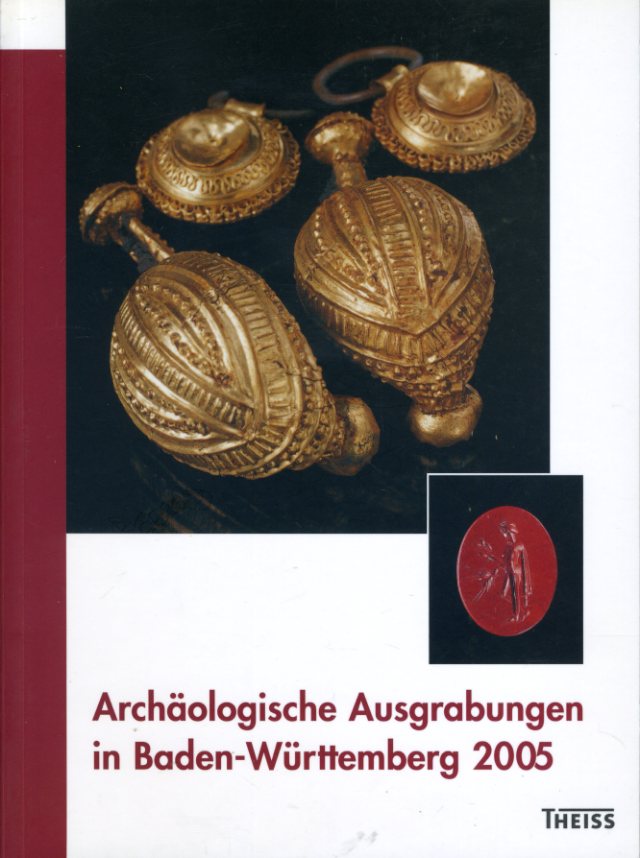   Archäologische Ausgrabungen in Baden-Württemberg 2005. 