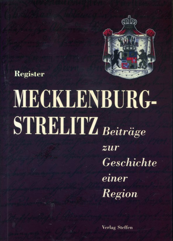 Erstling, Frank, Eberhard Schulze und Jens Schönfeld:  Mecklenburg-Strelitz. Beiträge zur Geschichte einer Region. Register. 