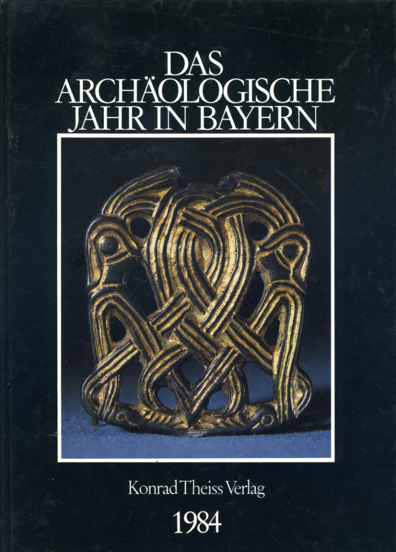   Das archäologische Jahr in Bayern 1984. 