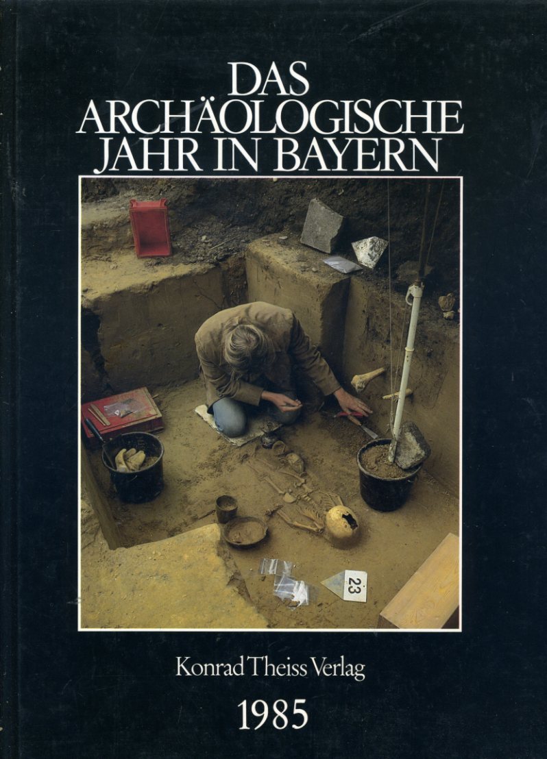   Das archäologische Jahr in Bayern 1985. 