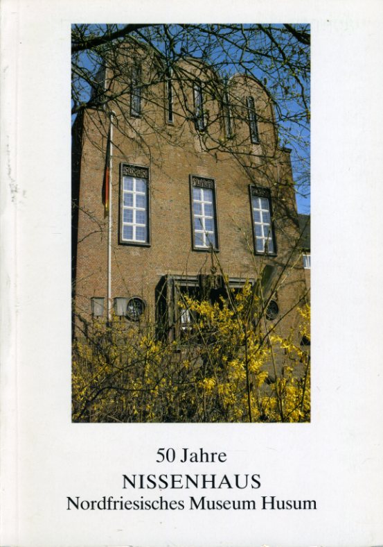 Lengsfeld, Klaus (Hrsg.):  Festschrift zum 50jährigen Bestehen des Nissenhauses Nordfriesisches Museum Husum. Schriften des Nissenhauses Nr. 26. 