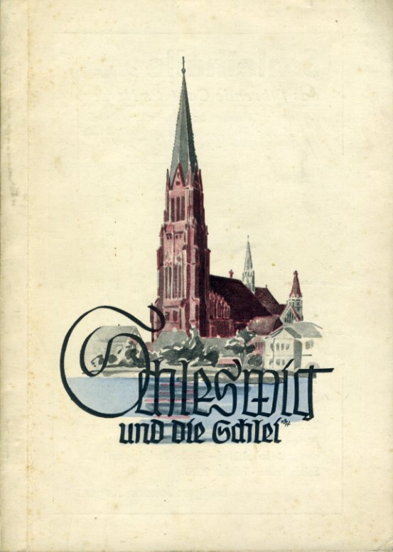   Schleswig und die Schlei. Ein Führer durch die Stadt Schleswig und ihre Umgebung. 