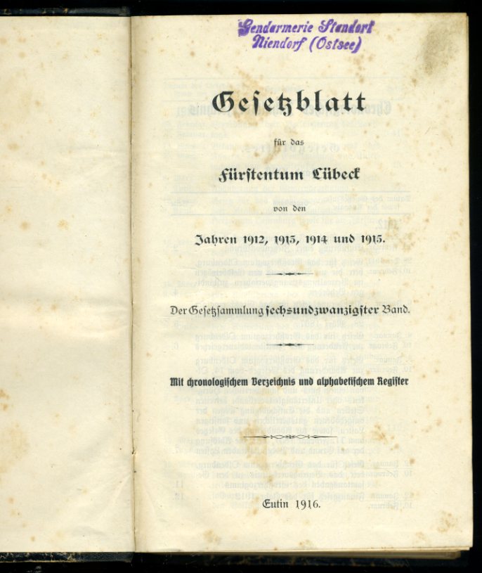   Gesetzblatt für das Fürstentum Lübeck von den Jahren 1912, 1913, 1914 und 1915. Der Gesetzsammlung 26. Band. Mit einem chronologischen Verzeichnisse und alphabetischen Register. 