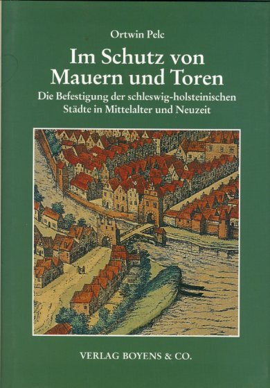 Pelc, Ortwin:  Im Schutz von Mauern und Toren. Die Befestigung der schleswig-holsteinischen Städte in Mittelalter und Neuzeit. Kleine Schleswig-Holstein-Bücher. Bd. 53. 