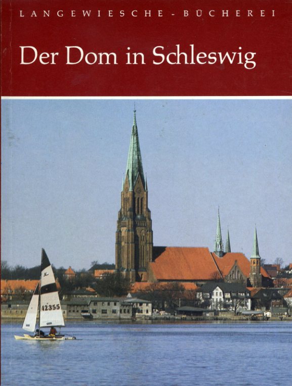 Teuchert, Wolfgang:  Der Dom in Schleswig. 