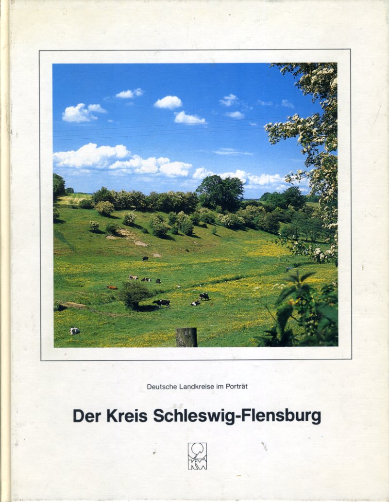 Kamischke, Jörg-Dietrich (Hrsg.):  Der Kreis Schleswig-Flensburg. Deutsche Landkreise im Porträt. Edition Städte - Kreise - Regionen. 