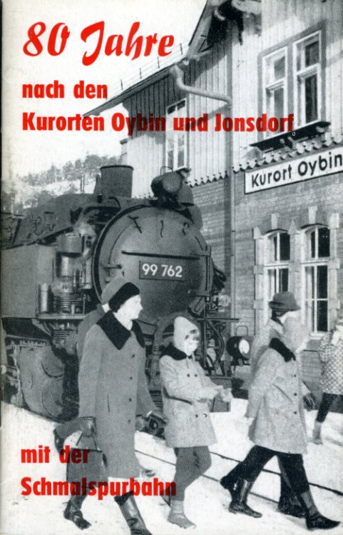   80 Jahre nach den Kurorten Oybin und Jonsdorf mit der Schmalspurbahn. Ratschläge für Fahrten ins Zittauer Gebirge. 