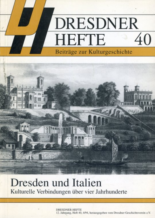   Dresden und Italien. Kulturelle Verbindungen über vier Jahrhunderte. Dresdener Hefte. Beiträge zur Kulturgeschichte 40. 