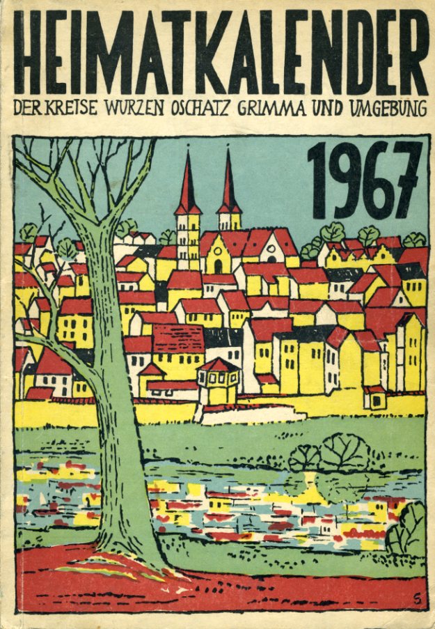   Heimatkalender 1967 für die Kreise Wurzen, Oschatz, Grimma. 