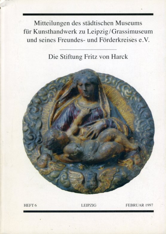   Die Stiftung Fritz von Harck. Mitteilungen des städtischen Museums für Kunsthandwerk zu Leipzig 6. 