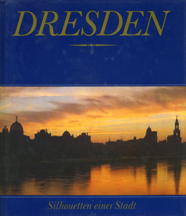 Klieme, Günter (Hrsg.):  Dresden. Silhouetten einer Stadt. 