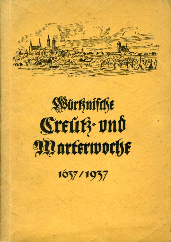 Putzger, Walther:  Wurtznische Creutz- und Marter-Woche 4.-7. April 1637. Aus Anlaß der 300. Wiederkehr der Zerstörung Wurzens im Dreißigjährigen Kriege nach dem Urtexte von neuem herausgegeben und durch zeitgenössische Nachrichten ergänzt. Mitteilungen des Wurzner Geschichts- und Altertumsvereins IV. Band 1. Heft. 