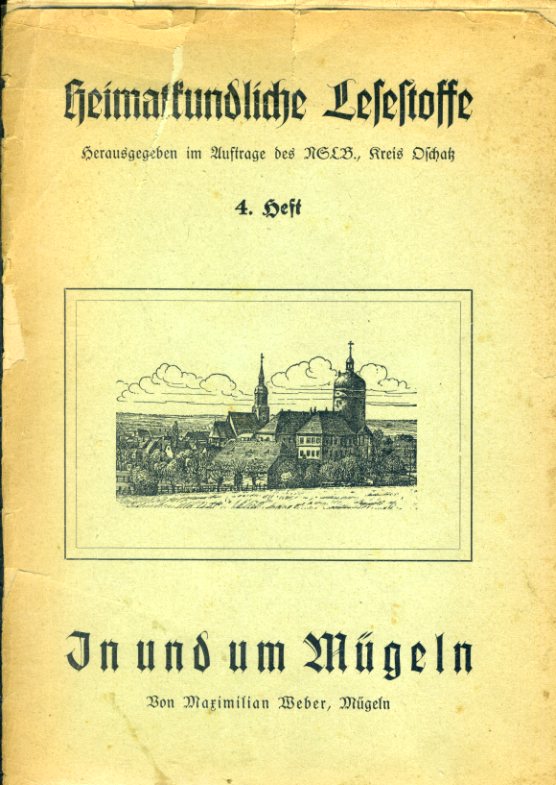 Weber, Maximilian:  In und um Mügeln. Heimatkundliche Lesestoffe 4. 