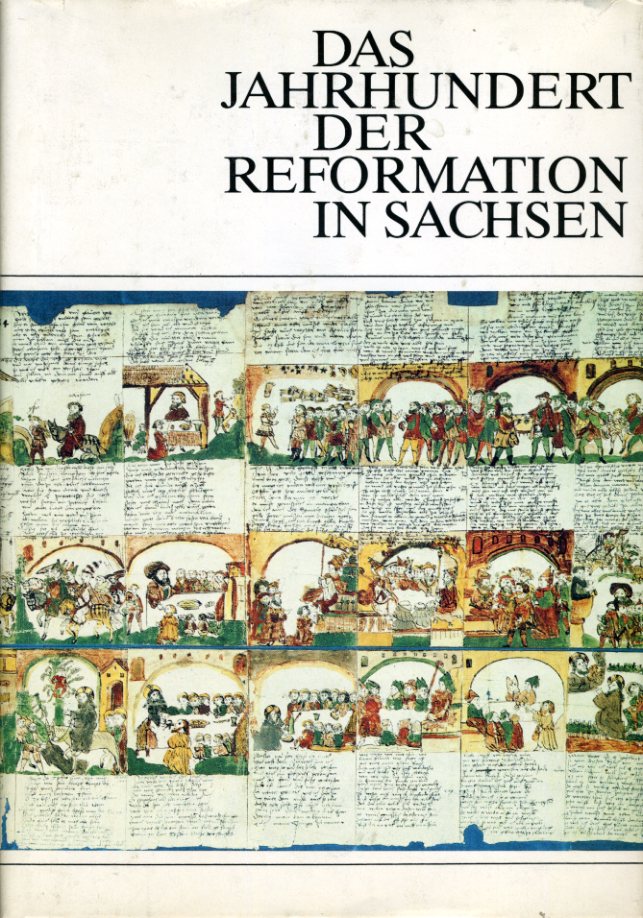 Junghans, Helmar (Hrsg.):  Das Jahrhundert der Reformation in Sachsen. Festgabe zum 450jährigen Bestehen der Evangelisch-Lutherischen Landeskirche Sachsens. 