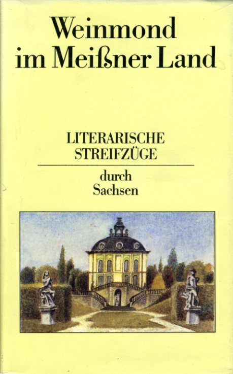 Lühr, Hans-Peter (Hrsg.):  Weinmond im Meißner Land. Literarische Streifzüge durch Sachsen. 