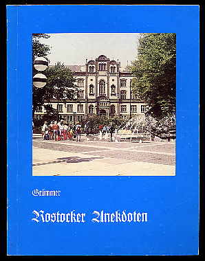 Grümmer, Gerhard:  Rostocker Anekdoten. Rostock und seine Umgebung. Döhntjes und Episoden aus acht Jahrhunderten. 