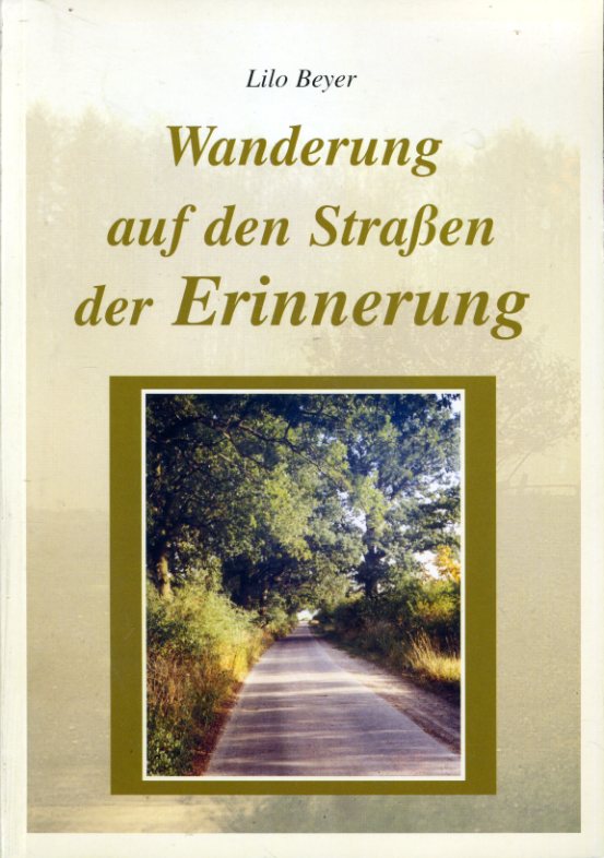 Beyer, Lilo:  Wanderung auf den Straßen der Erinnerung. 