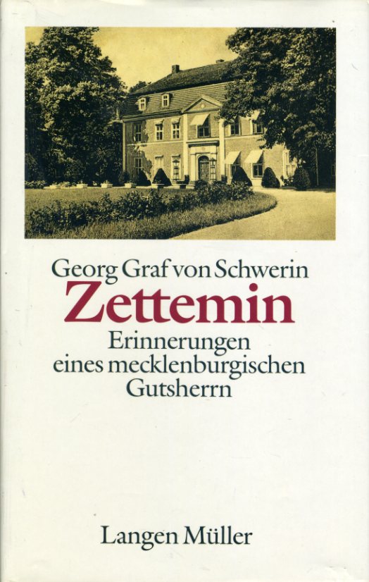 Schwerin, Georg von:  Zettemin. Erinnerungen eines mecklenburgischen Gutsherrn. 