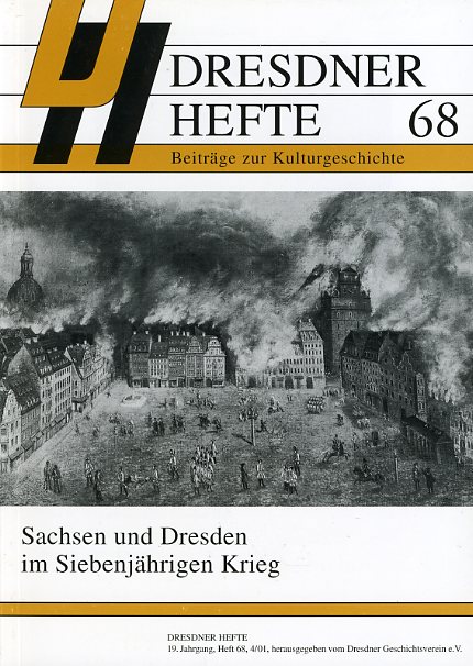   Sachsen und Dresden im Siebenjährige Krieg. Dresdner Hefte. Beiträge zur Kulturgeschichte 68. 