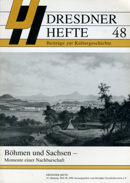   Böhmen und Sachsen. Momente einer Nachbarschaft. Dresdner Hefte. Beiträge zur Kulturgeschichte 48. 