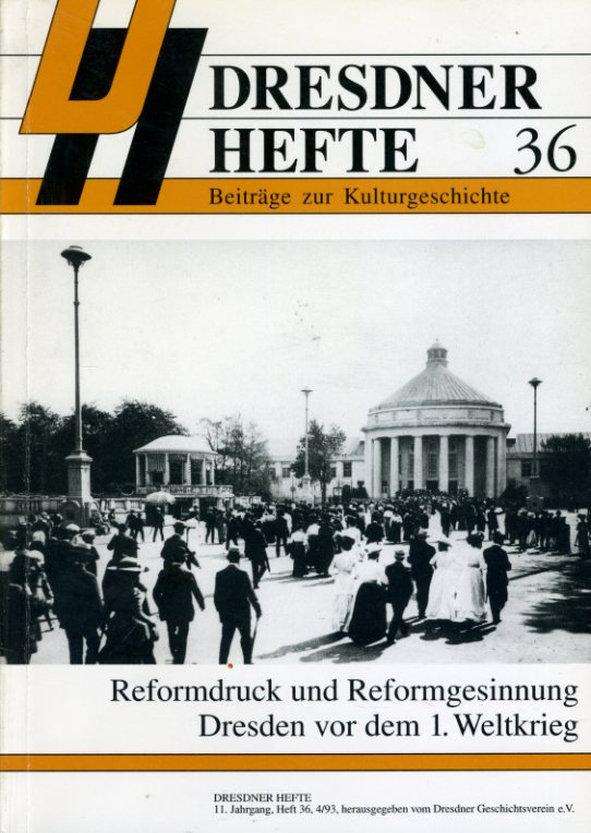   Reformdruck und Reformgesinnung. Dresden vor dem 1. Weltkrieg. Dresdner Hefte. Beiträge zur Kulturgeschichte 36. 