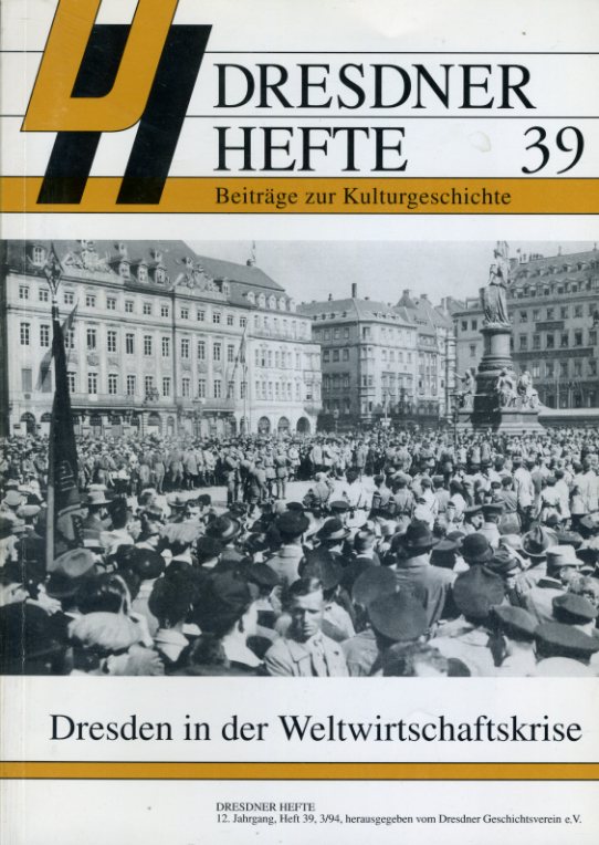   Dresden in der Weltwirtschaftskriese. Dresdner Hefte. Beiträge zur Kulturgeschichte 39. 