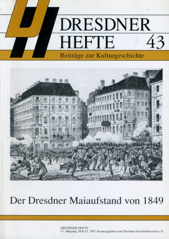   Der Dresdner Maiaufstand von 1849. Dresdner Hefte. Beiträge zur Kulturgeschichte 43. 