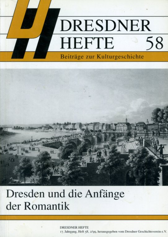   Dresden und die Anfänge der Romantik. Dresdner Hefte. Beiträge zur Kulturgeschichte 58. 