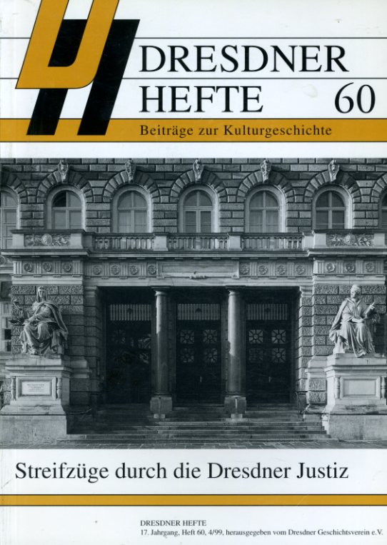   Streifzüge durch die Dresdner Justiz. Dresdner Hefte. Beiträge zur Kulturgeschichte 60. 