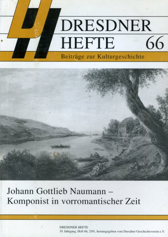   Johann Gottlieb Naumann - Komponist in vorromantischer Zeit. Dresdner Hefte. Beiträge zur Kulturgeschichte 66. 