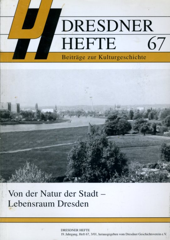   Von der Natur der Stadt - Lebensraum Dresden. Dresdner Hefte. Beiträge zur Kulturgeschichte 67. 