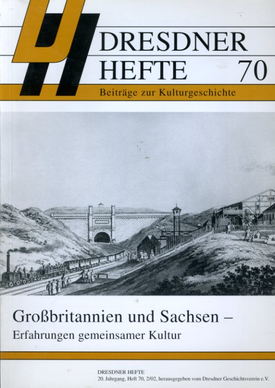   Großbritannien und Sachsen. Erfahrungen gemeinsamer Kultur. Dresdner Hefte. Beiträge zur Kulturgeschichte 70. 