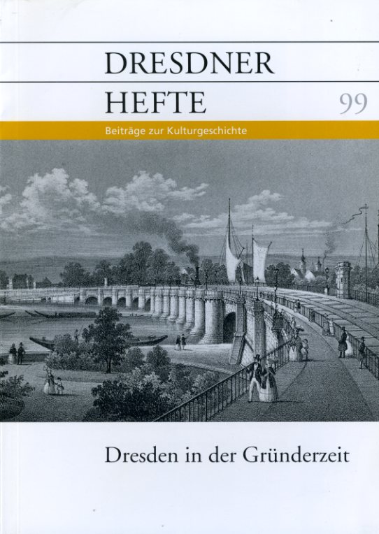   Dresden in der Gründerzeit. Dresdner Hefte. Beiträge zur Kulturgeschichte 99. 