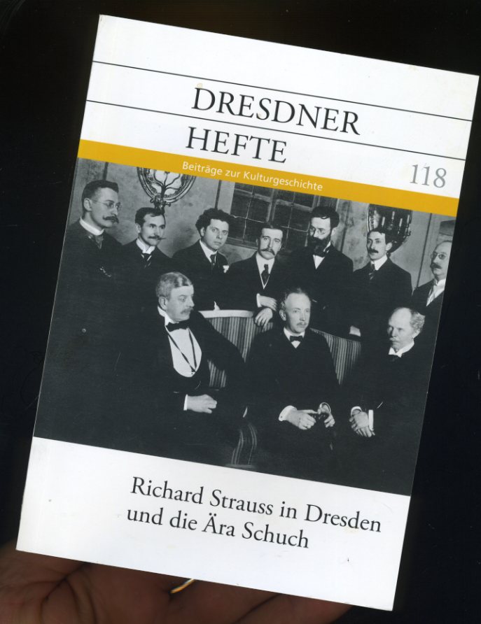   Rrichard Strauss in Dresden und die Ära Schuch. Dresdner Hefte. Beiträge zur Kulturgeschichte 118. 