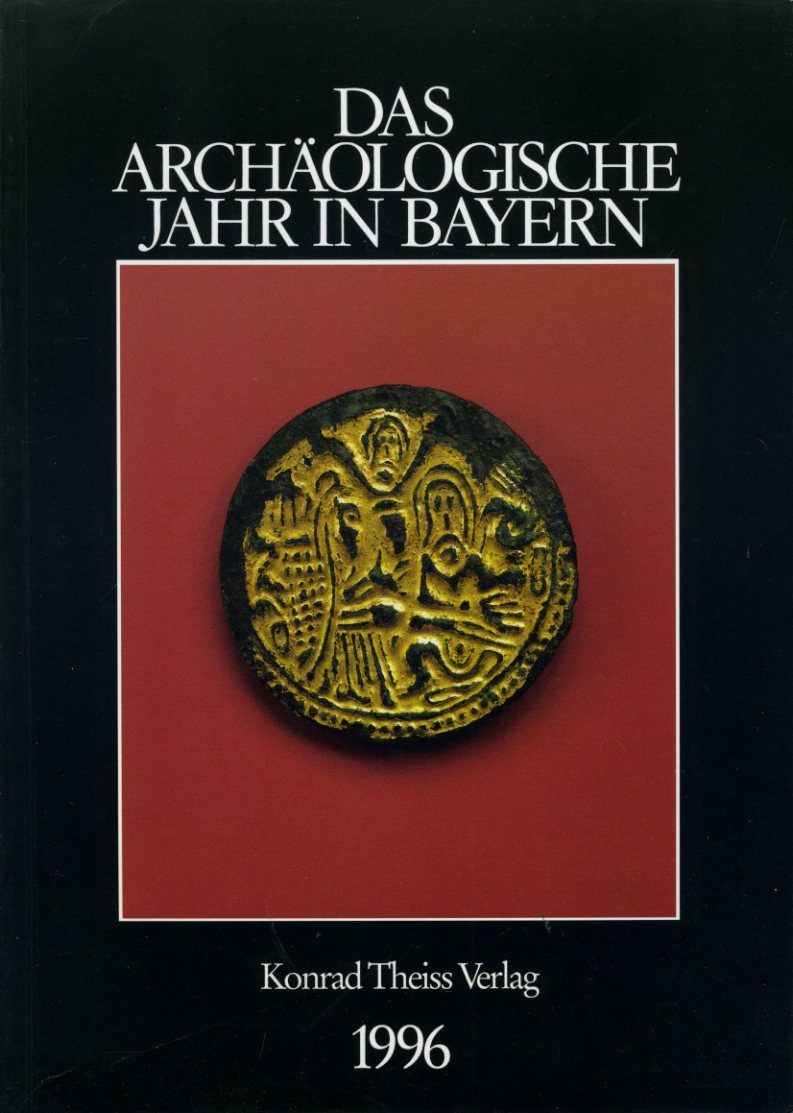   Das archäologische Jahr in Bayern 1996. 