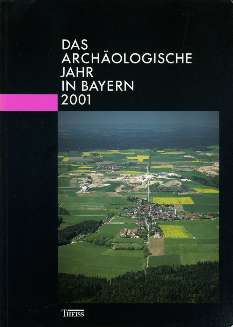   Das archäologische Jahr in Bayern 2001. 