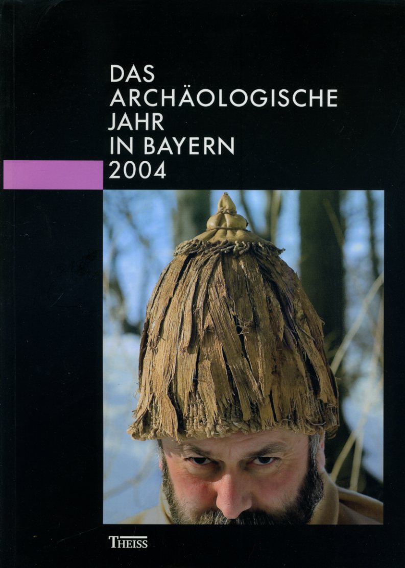   Das archäologische Jahr in Bayern 2004. 