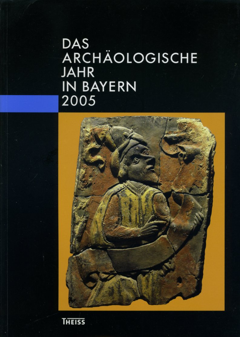   Das archäologische Jahr in Bayern 2005. 