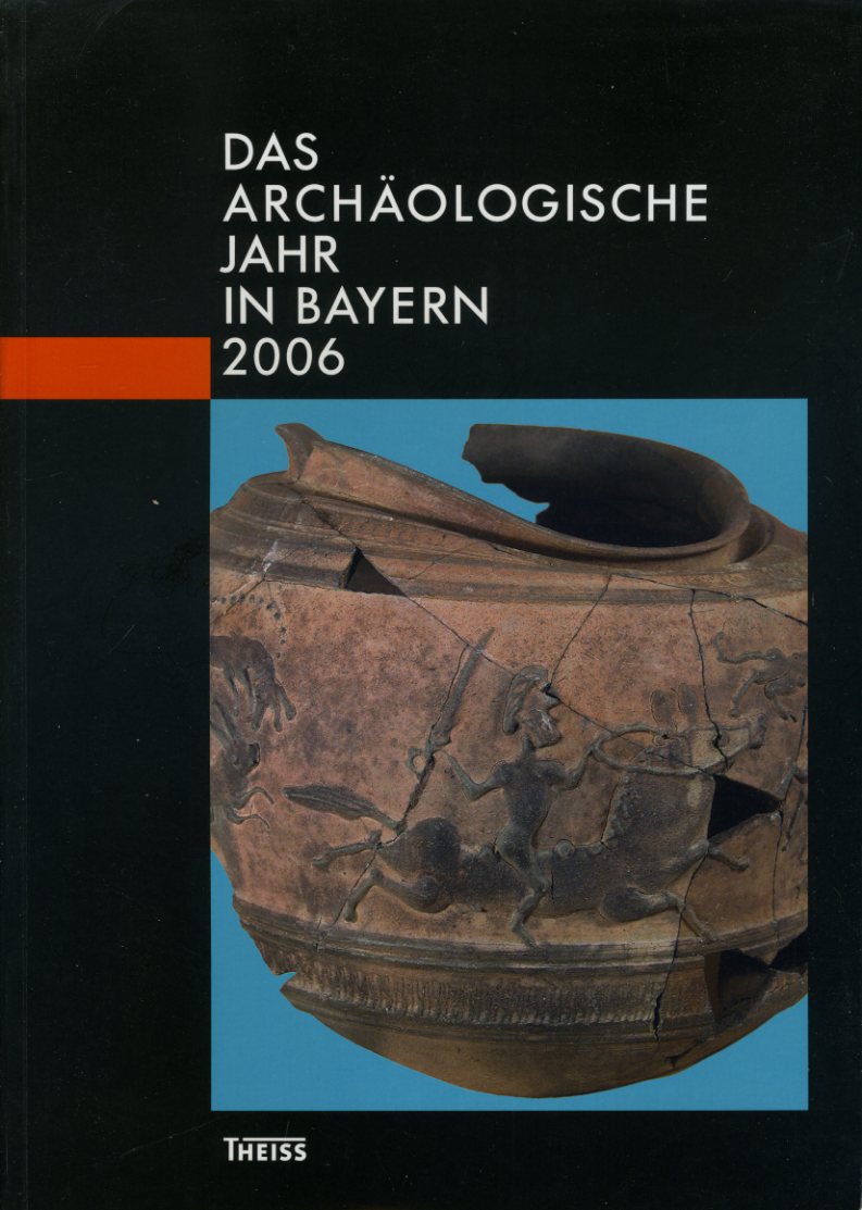   Das archäologische Jahr in Bayern 2006. 