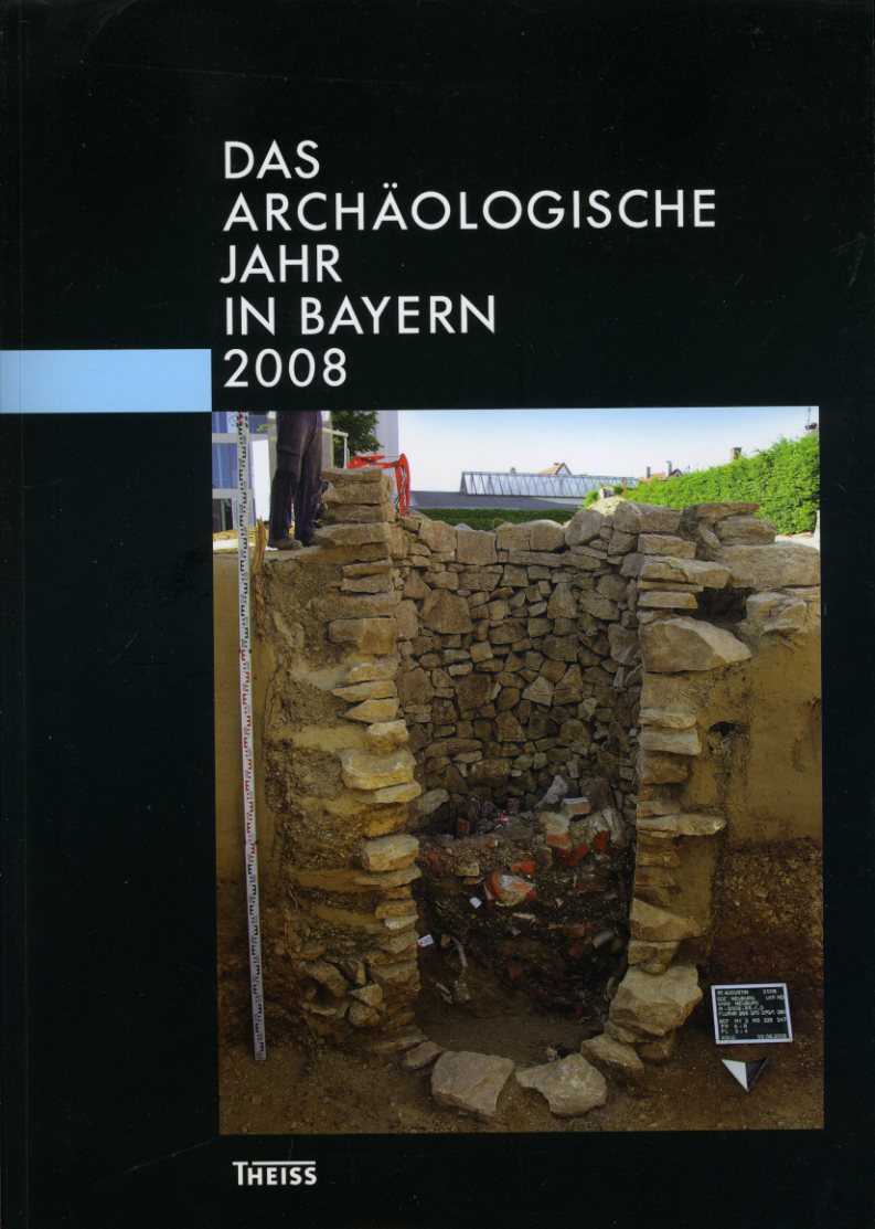   Das archäologische Jahr in Bayern 2008. 