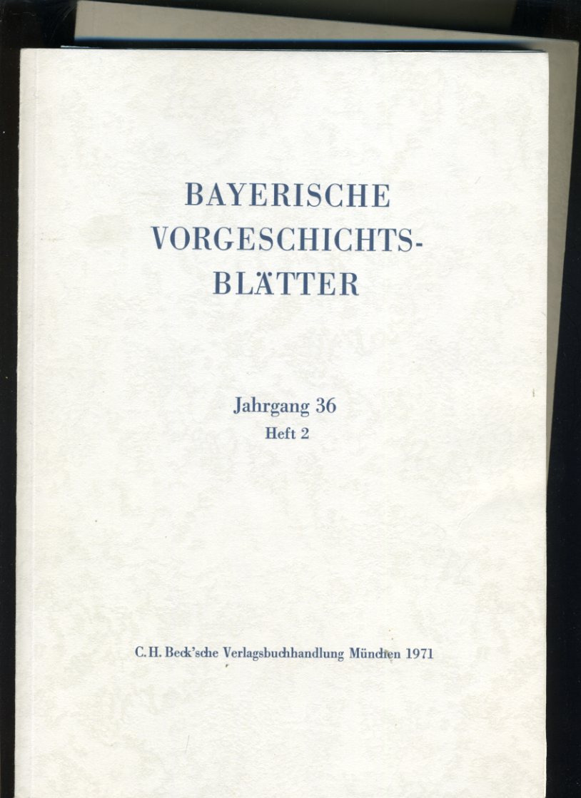   Bayerische Vorgeschichtsblätter 36. Heft 1 und 2. 