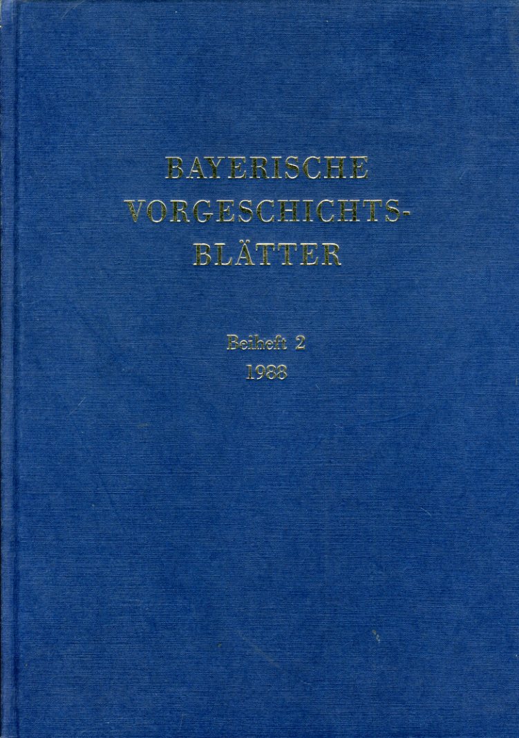   Bayerische Vorgeschichtsblätter, Beiheft 2. Fundchronik für das Jahr 1986. 